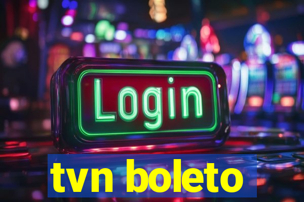 tvn boleto